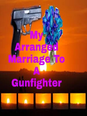 cover image of My Arranged Marriage to a Gunfighter
